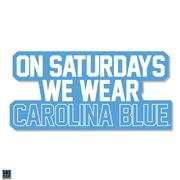  Carolina 3.25 Inch On Saturdays Wear Rugged Sticker Decal