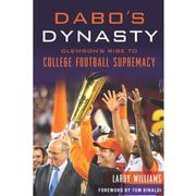  Dabo's Dynasty : Clemson's Rise To College Football Supremacy Book