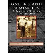  Gators And Seminoles : A Football Rivalry For The Ages Book