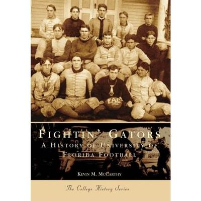 Fightin' Gators: A History of the University of Florida Football Book